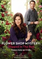 Flower Shop Mystery: Snipped in the Bud (2016)